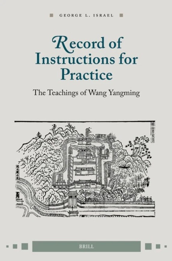 Book cover for "Record of Instructions for Practice: The Teachings of Wang Yangming" by George L. Israel, published by Brill.